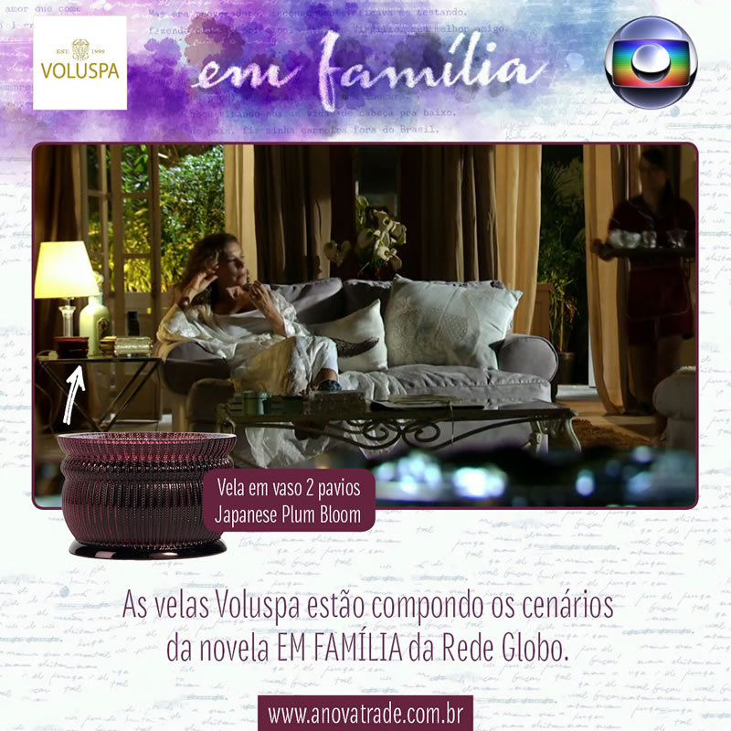 Velas Voluspa nos cenários da novela Em Famí­lia